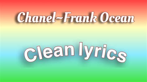 chanel clean lyrics|Chanel~Frank Ocean(Clean Lyrics) .